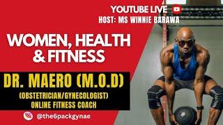 WOMEN, HEALTH AND FITNESS with DR. MAERO (M.O.D) |The6PACKGYNAE