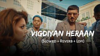 Vigdiyan Heeran | Slowed + Reverb | Yo Yo Honey Singh | Honey 3.0 | Lofi Version | SSR Lofi