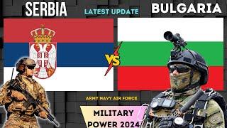 SERBIA vs BULGARIA Military power Comparison 2024 | Bulgaria vs Serbia military power 2024