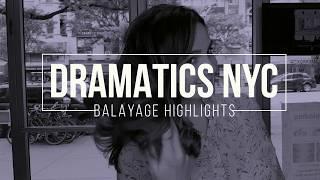 Dramatics NYC Balayage Highlights