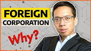 Why You NEED to Form a Foreign Corporation (Pros & Cons)