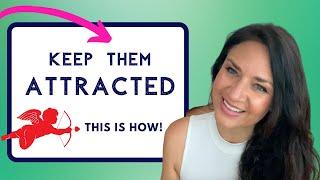 How to Make Someone Attracted to You (& Keep the Attraction Coming!)