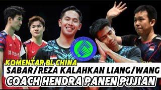 Komentar BL China: Sabar/Reza Pulangkan Wang Chang/Liang Wei Keng all England 2025, Hendra DiPuji