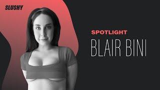 SLUSHY SPOTLIGHT: BLAIR BINI (The Girl Next Door - ADULT Content Creator)