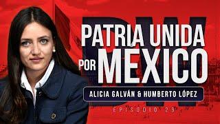 Patria Unida por un México Valiente | Border Wars Podcast EP. 29