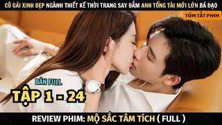 Review Phim Mộ Sắc Tâm Tích | Full Tập 1 - 24 | Tóm Tắt Phim Dusk Love | Phải Lòng Tổng Tài Mới Lớn