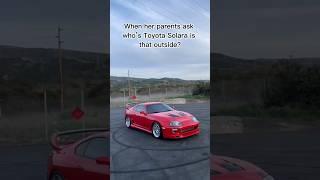 Regrets for limiting myself to this Solara!  | Her parents on the Toyota Supra mk4! 