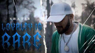 SHATIR - LOYALTY IS RARE (Official Music Video)[Prod by Antariksh X Kaal]