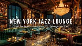 New York Jazz Lounge - Elegant Jazz Saxophone Music at Luxury Bar Ambience for Stress Relief & Relax
