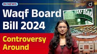 Waqf Board Amendment Bill 2024, Dispute Around | InNews | Drishti IAS English