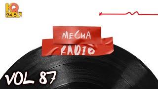 Vol. 87 / MECHA RADIO WITH OLIVER SANTOS - KQ 94.5