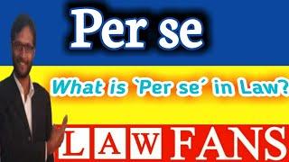 What is Per se | Latin Term | Legal English |In Hindi/Urdu || Law Fans ||