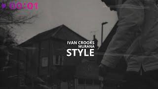 Ivan Crooks, MURANA - Style | Official Audio | 2025