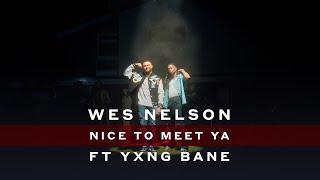Wes Nelson - Nice To Meet Ya ft. Yxng Bane (Official Video)
