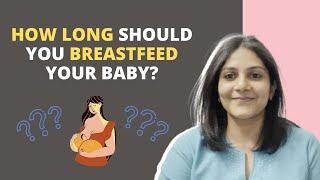 How long should you breastfeed your child? | Answers Rachita Duggal