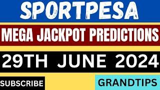 SPORTPESA MEGA JACKPOT PREDICTIONS :29TH  JUNE  2024 #sportpesa #jackpot #lottery || 29-06-2024