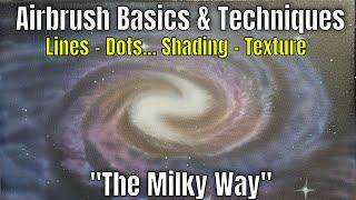 Airbrush Basics and Techniques - The "Milky Way"