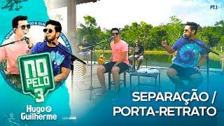Hugo e Guilherme - Pot-Pourri Separação / Porta-Retrato I No Pelo 3