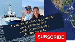 Sailing across the Pacific Ocean from Panama on a Nordhavn 62 (Part 1)   HD 1080p