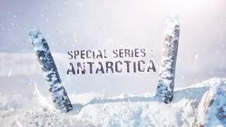 [TEASER] SPECIAL SERIES: ANTARCTICA