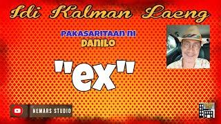 Idi Kalman Laeng | Dear Manong Nemy | ILOCANO DRAMA | Story of Danilo | "EX"