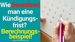 Berechnungsbeispiel: Wie berechnet man eine Kündigungsfrist im Arbeitsrecht?