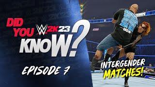 WWE 2K23 Did You Know?: Intergender Matches, Unique Reversals, Hidden Tattoos & More! (Episode 7)