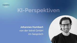 Perspektiven auf KI: Johannes Humbert von tetrel.ai im Gespräch