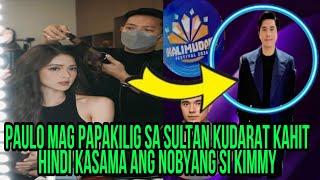 PAULO MAG PAPAKILIG SA SULTAN KUDARAT KAHIT HINDI KASAMA ANG NOBYANG SI KIMMY‼️