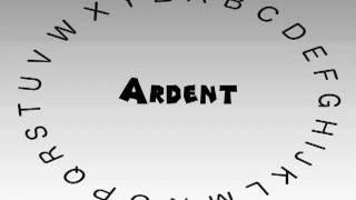 How to Say or Pronounce Ardent