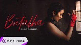 Duda Santos - Firme na Batalha