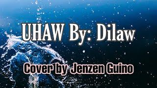 UHAW By Dilaw| Cover By: Jenzen Guino