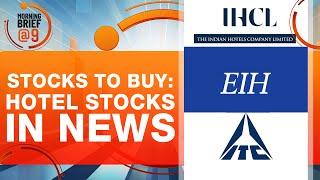 Hotel Stocks Rally | ITC, Taj, Oberoi Stocks in Focus | Buy, Sell or Hold? | Expert View | News9