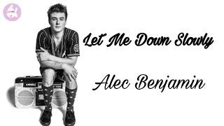 Alec Benjamin - Let Me Down Slowly (lyrics)