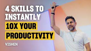 Instantly Increase Your Productivity, Career & Business with These 4 Skills: @vishenlakhiani