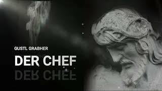 DER CHEF - Gustl Grabher