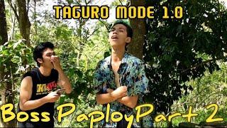 Boss Paploy "TAGURO MODE 1.0" Part 2 |BISAYA VINES