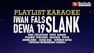 Playlist Karaoke Iwan Fals, Slank, Dewa