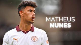 Matheus Nunes - Season Highlights | 2024