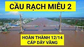 Hai trụ chính dây văng Cầu Rạch Miễu 2 đã kéo cáp dây văng số 12, P20 đang hoàn thiện thép dầm K11