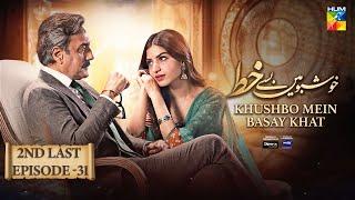 Khushbo Mein Basay Khat - 2nd Last Ep 31 [𝐂𝐂] - 2nd July [ Sparx Smartphones, Master Paints ] HUM TV