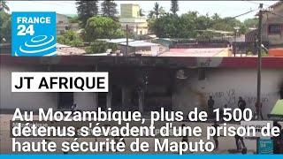 Au Mozambique, plus de 1500 détenus s'évadent d'une prison de haute sécurité de Maputo • FRANCE 24