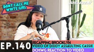 DCMWG Talks Recapping Brooklyn Stop, Diddy Assaulting Cassie, DCMWG Reaction