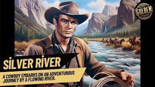 Silver River (1948) Full Movie: Classic Western Adventure