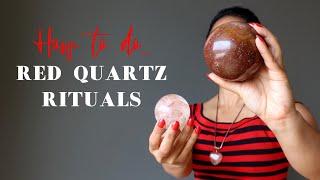 3 Rituals for your Red Quartz Crystals