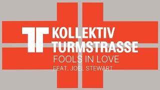 Kollektiv Turmstrasse: Fools in Love Lower feat. Joel Stewart
