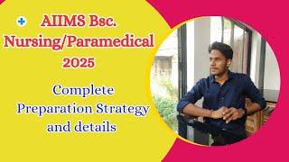 AIIMS BSc. Nursing/ Paramedical 2025 Preparation Strategy and Details