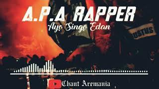 Lagu Aremania | Ayo Singo Edan "A.P.A Rapper"