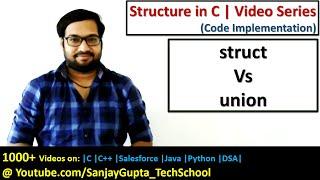 struct vs union | C programming | by Sanjay Gupta