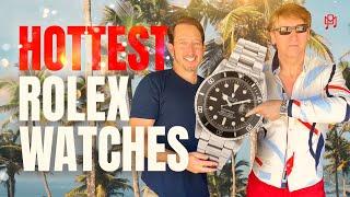 THE HOTTEST ROLEX WATCHES RIGHT NOW!